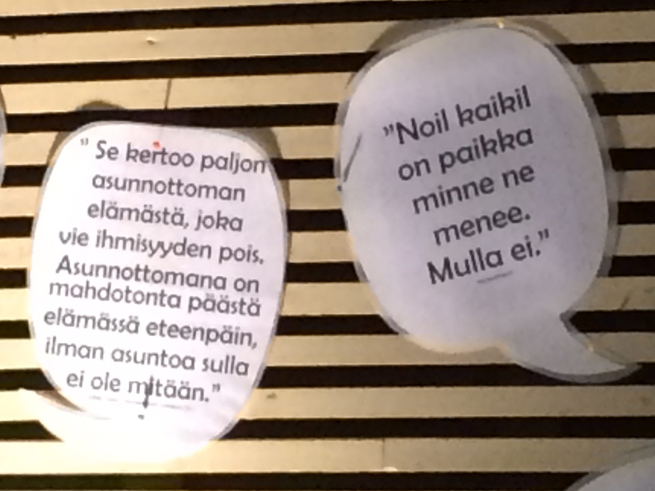 ”Noil kaikil on paikka minne ne menee. Mulla ei.”